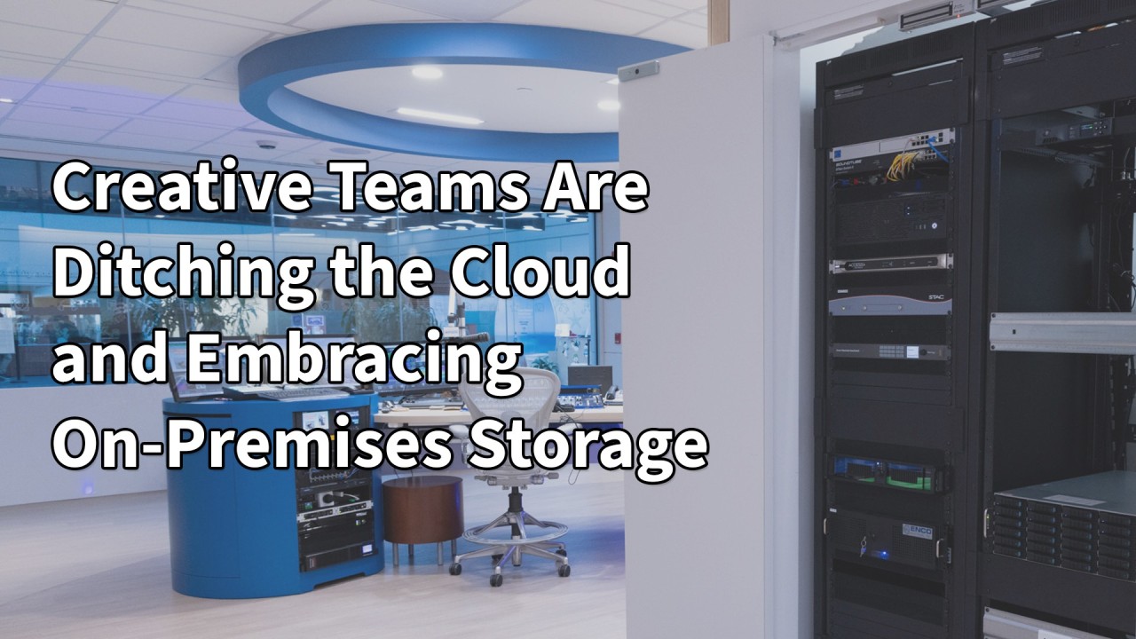 Back to On‑Prem: Why Creative Teams Are Leading a Storage Resurgence